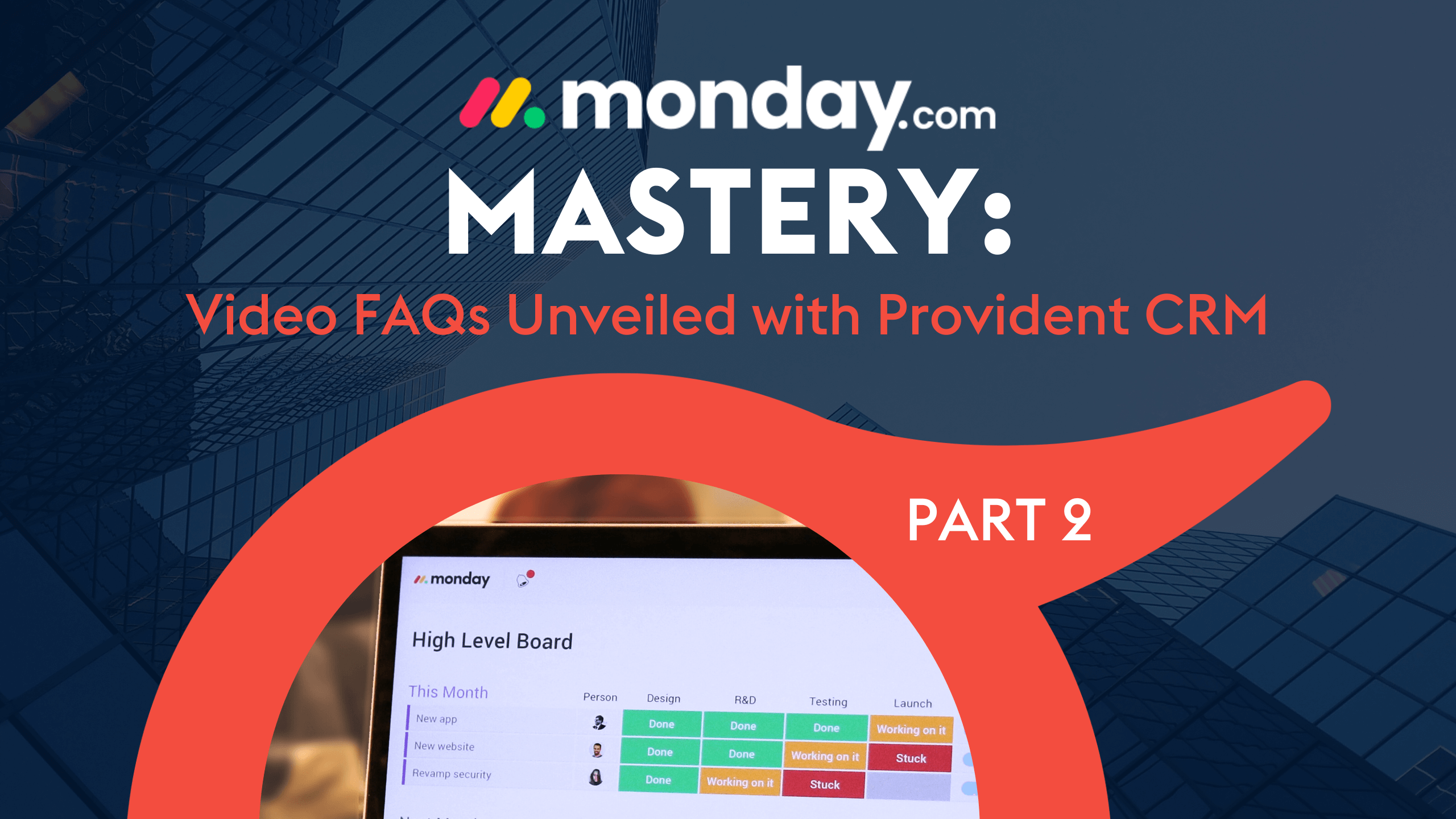 ProvidentCRM-CRM-monday-com-Mastery-Video-FAQs-Part-1