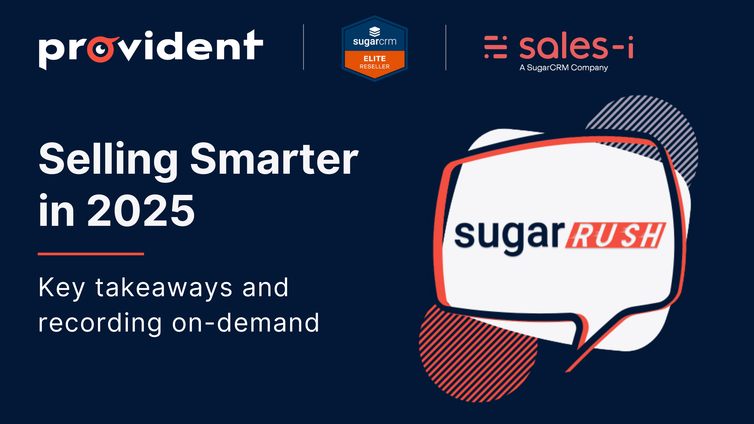 ProvidentCRM-SugarRush-Selling-Smarter-2025-Recording